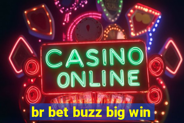 br bet buzz big win